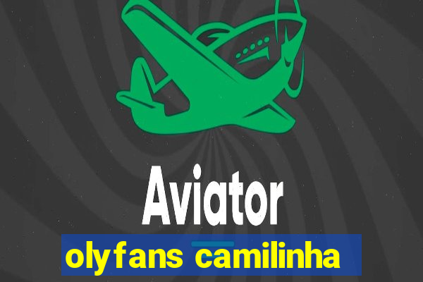 olyfans camilinha